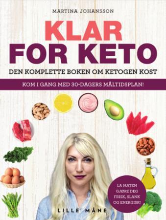Klar for keto: den komplette boken om ketogen kost