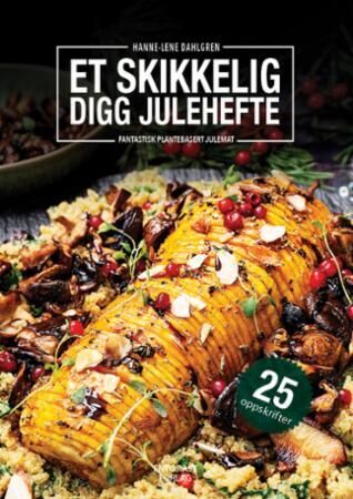 Et skikkelig digg julehefte: fantastisk plantebasert julemat